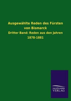 Ausgewahlte Reden des Fursten von Bismarck