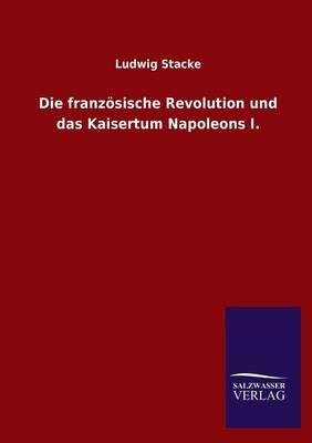 Die Franzosische Revolution Und Das Kaisertum Napoleons I.