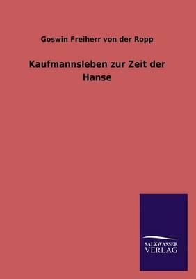 Kaufmannsleben zur Zeit der Hanse