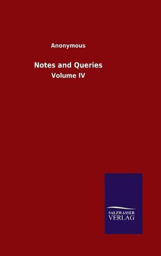 Notes and Queries: Volume IV