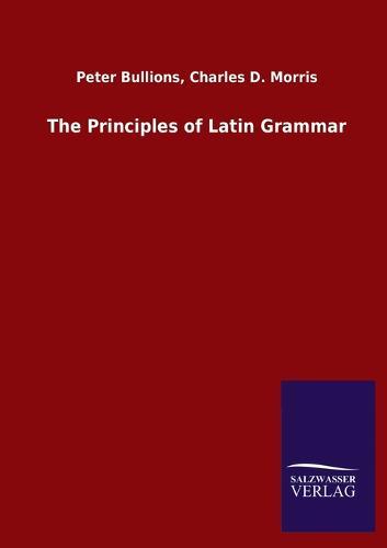 The Principles of Latin Grammar