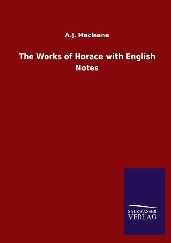 The Works of Horace with English Notes
