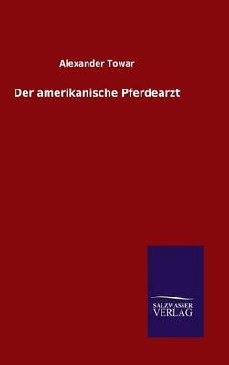 Der amerikanische Pferdearzt