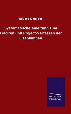 Systematische Anleitung zum Traciren und Project-Verfassen der Eisenbahnen
