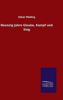 Neunzig Jahre Glaube, Kampf und Sieg