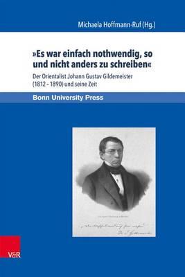 Bonner Schriften zur UniversitÃ¤ts- und Wissenschaftsgeschichte.: Der Orientalist Johann Gustav Gildemeister (1812â1890) und seine Zeit