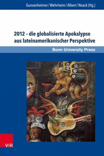 2012 -- die globalisierte Apokalypse aus lateinamerikanischer Perspektive