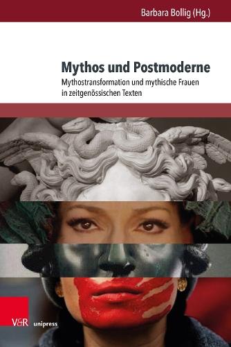 Mythos und Postmoderne: Mythostransformation und mythische Frauen in zeitgenössischen Texten