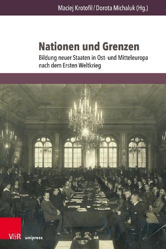 Nationen und Grenzen: Bildung neuer Staaten in Ost- und Mitteleuropa nach dem Ersten Weltkrieg