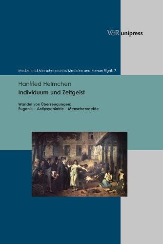 Individuum und Zeitgeist: Wandel von Überzeugungen: Eugenik – Antipsychiatrie – Menschenrechte