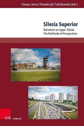 Silesia Superior: Narratives on Upper Silesia – The Multitude of Perspectives