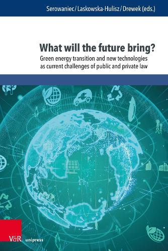 What will the future bring?: Green energy transition and new technologies as current challenges of public and private law