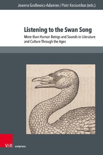 Listening to the Swan Song: More-than-Human Beings and Sounds in Literature and Culture Through the Ages