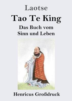 Tao Te King (Großdruck): Das Buch vom Sinn und Leben