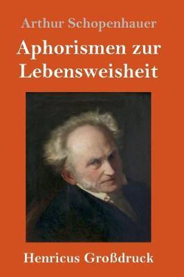 Aphorismen zur Lebensweisheit (Großdruck)