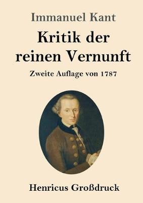Kritik der reinen Vernunft (Großdruck): Zweite Auflage von 1787