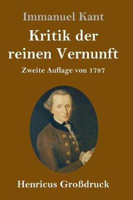 Kritik der reinen Vernunft (Großdruck): Zweite Auflage von 1787