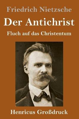 Der Antichrist (Großdruck): Fluch auf das Christentum