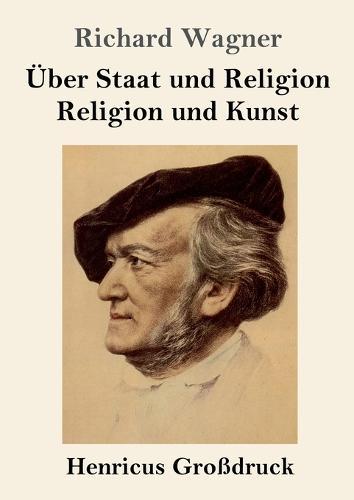 Über Staat und Religion / Religion und Kunst (Großdruck)