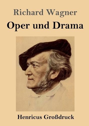 Oper und Drama (Großdruck)