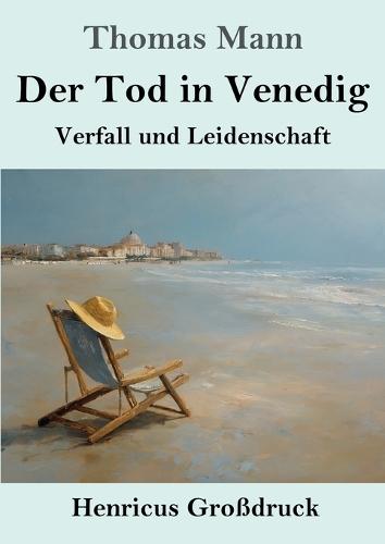 Der Tod in Venedig (Großdruck): Verfall und Leidenschaft