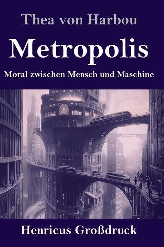 Metropolis (Großdruck): Moral zwischen Mensch und Maschine