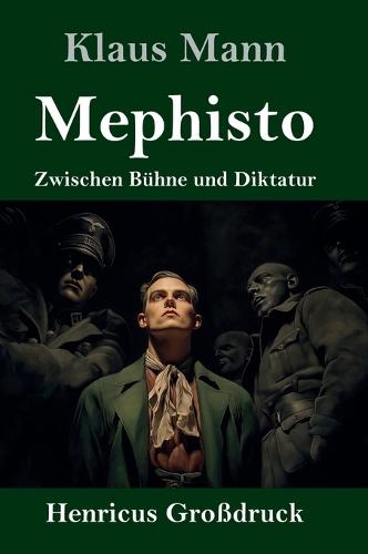 Mephisto (Großdruck): Zwischen Bühne und Diktatur