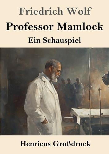 Professor Mamlock (Großdruck): Ein Schauspiel