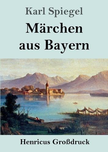Märchen aus Bayern (Großdruck)