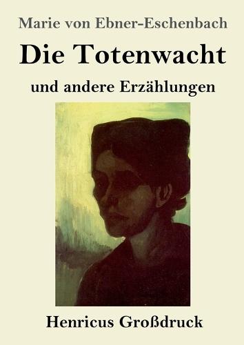 Die Totenwacht (Großdruck): und andere Erzählungen