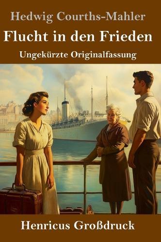 Flucht in den Frieden (Großdruck): Ungekürzte Originalfassung
