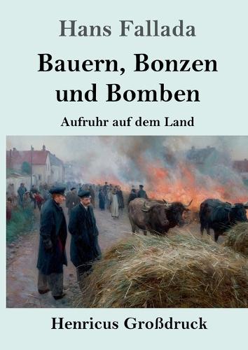 Bauern, Bonzen und Bomben (Großdruck): Aufruhr auf dem Land