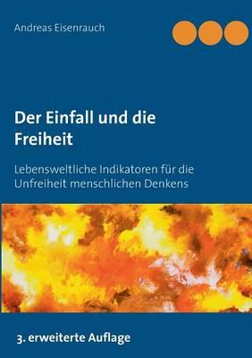 Der Einfall und die Freiheit: Lebensweltliche Evidenz für die natürlichen Grundlagen des Geistes