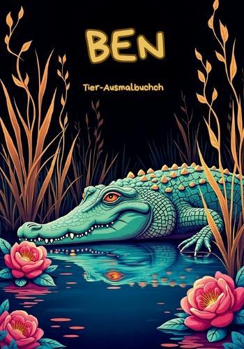 Ben: Tier-Ausmalbuch: Ausmalbuch für Erwachsene und Teenager