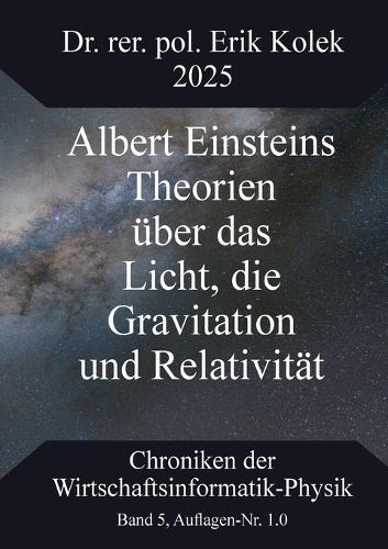 Albert Einsteins Theorien über das Licht, die Gravitation und Relativität