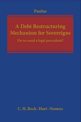 A Debt Restructuring Mechanism for Sovereigns: Do We Need a Legal Procedure?