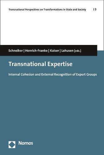 Transnational Expertise: Internal Cohesion and External Recognition of Expert Groups