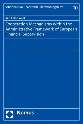 Cooperation Mechanisms Within the Administrative Framework of European Financial Supervision