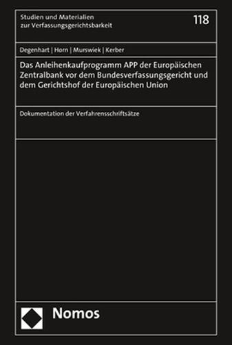 Das Anleihenkaufprogramm App Der Europaischen Zentralbank VOR Dem Bundesverfassungsgericht Und Dem Gerichtshof Der Europaischen Union: Dokumentation Der Verfahrensschriftsatze