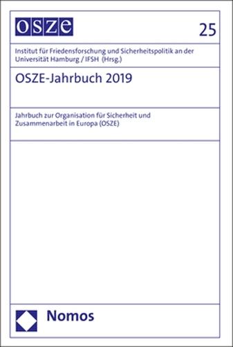 Osze-Jahrbuch 2019: Jahrbuch Zur Organisation Fur Sicherheit Und Zusammenarbeit in Europa (Osze)