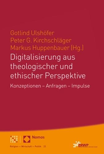 Digitalisierung Aus Theologischer Und Ethischer Perspektive: Konzeptionen - Anfragen - Impulse