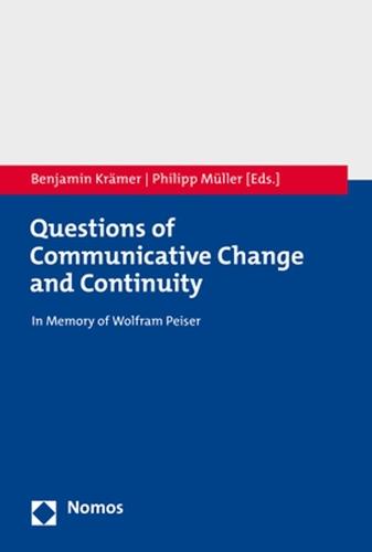 Questions of Communicative Change and Continuity: In Memory of Wolfram Peiser