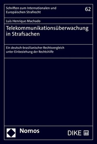 Telekommunikationsuberwachung in Strafsachen: Ein Deutsch-Brasilianischer Rechtsvergleich Unter Einbeziehung Der Rechtshilfe