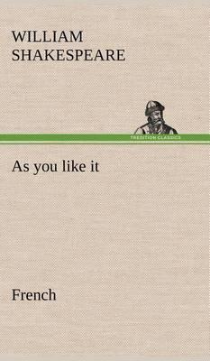 As you like it. French