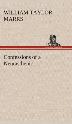 Confessions of a Neurasthenic