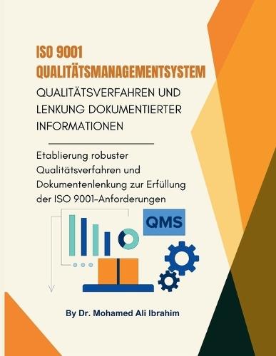 ISO 9001 Qualitätsmanagementsystem: Etablierung robuster Qualitätsverfahren und Dokumentenlenkung zur Erfüllung der ISO 9001-Anforderungen