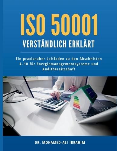 ISO 50001 verständlich erklärt: Ein praxisnaher Leitfaden zu den Abschnitten 4-10 für Energiemanagementsysteme und Auditbereitschaft