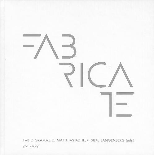 Fabricate – Negotiating Design and Making