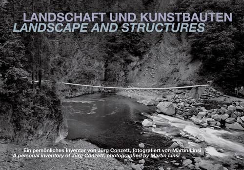 Landscape and Structures: A Personal Inventory of Jurg Conzett