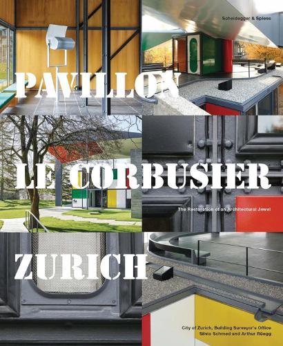 Pavillon Le Corbusier Zurich: The Restoration of an Architectural Jewel